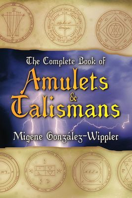 The Complete Book of Amulets &amp; Talismans