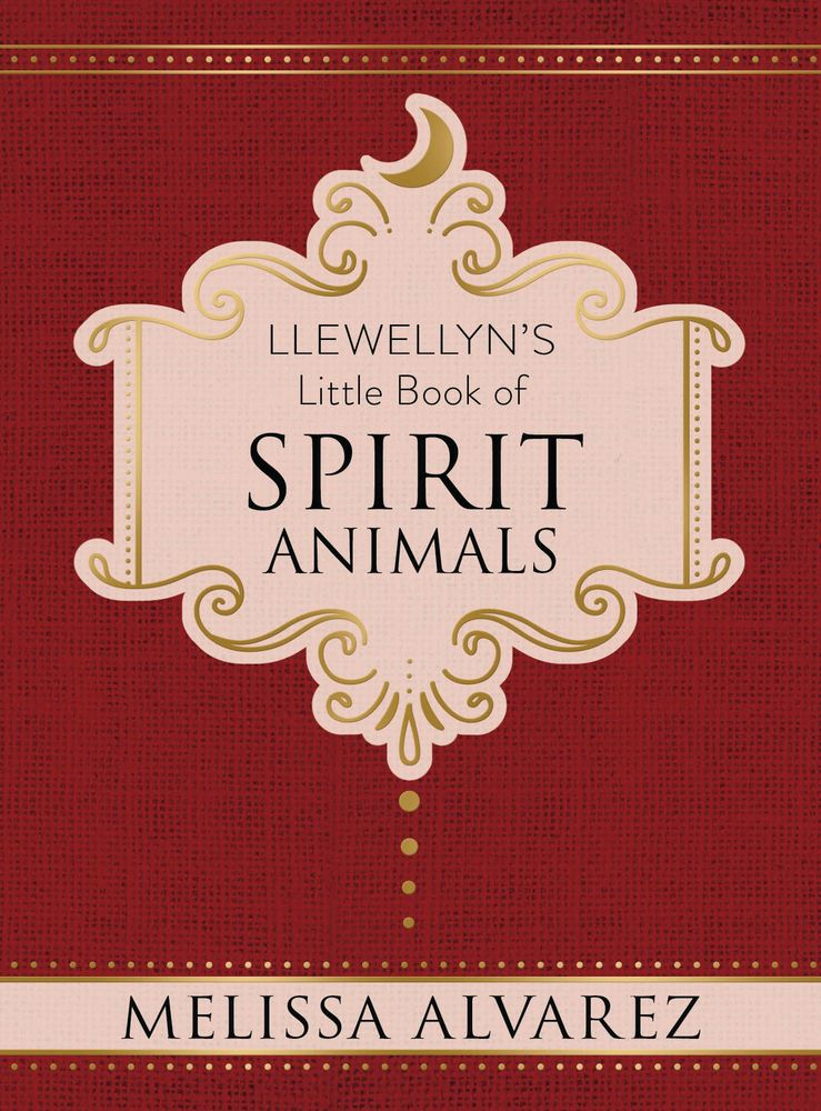 Llewellyn's Little Book Of Spirit Animals Llewellyn's Little Book Of Spirit Animals
