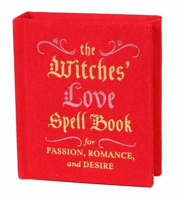 The Witches' Love Spell Book for Passion, Romance, and Desire