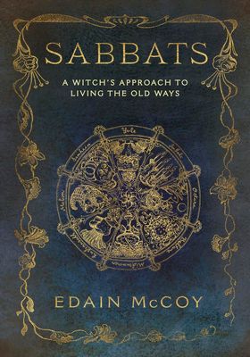 Sabbats: A Witch's Approach To Living The Old Ways