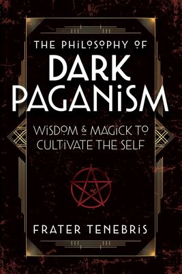 The Philosophy Of Dark Paganism