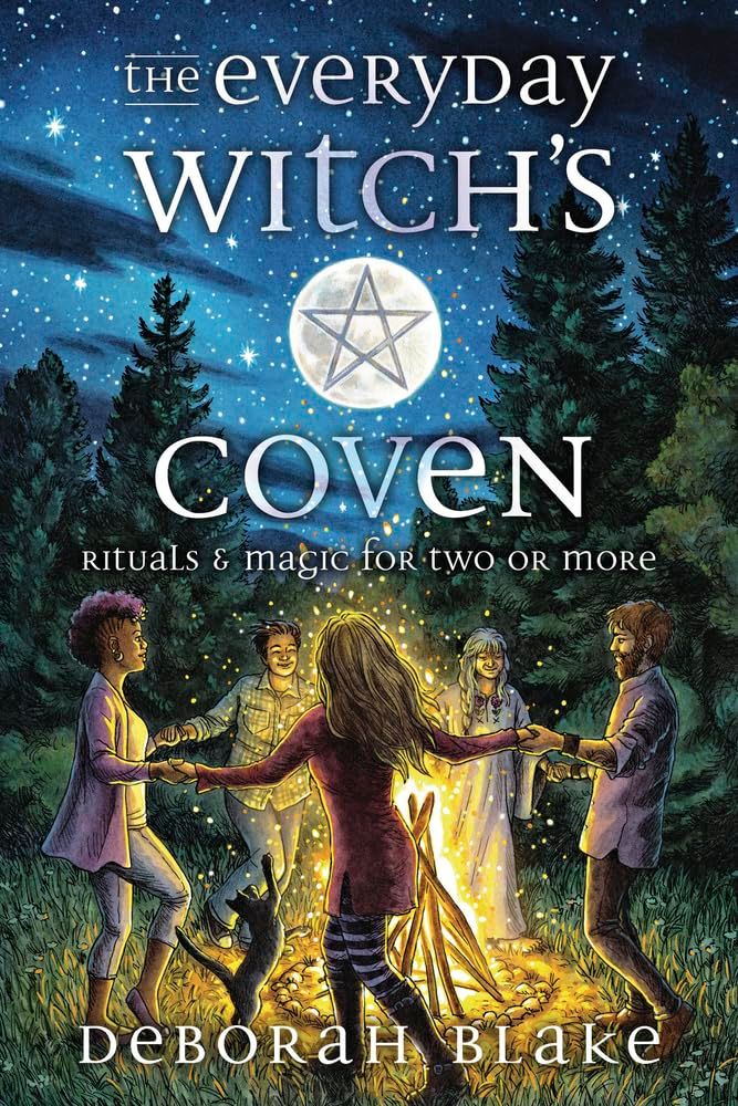 The Everyday Witch's Coven: Rituals &amp; Magic for Two or More