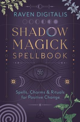 Shadow Magick Spellbook: Spells, Charms &amp; Rituals