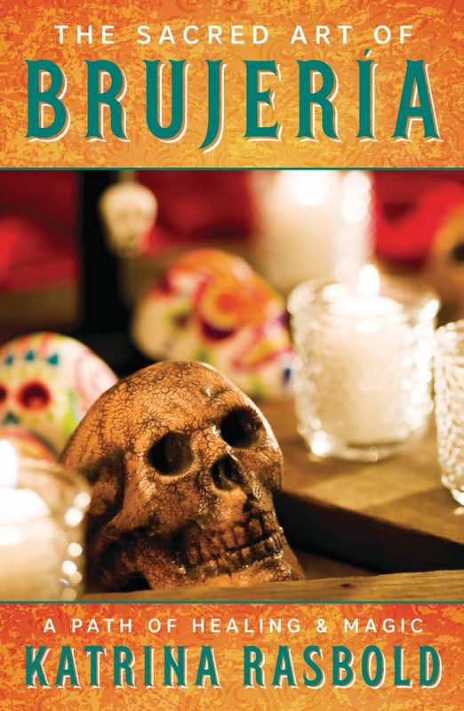 The Sacred Art of Brujeria: A Path of Healing &amp; Magic