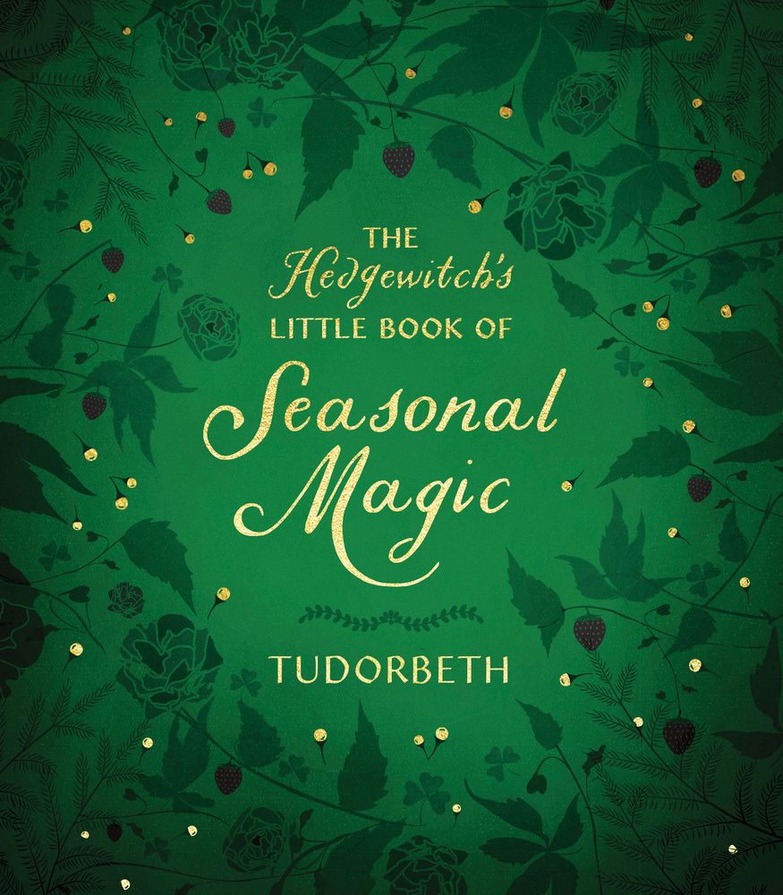 The Hedgewitch's Little Book Of Seasonal Magic
