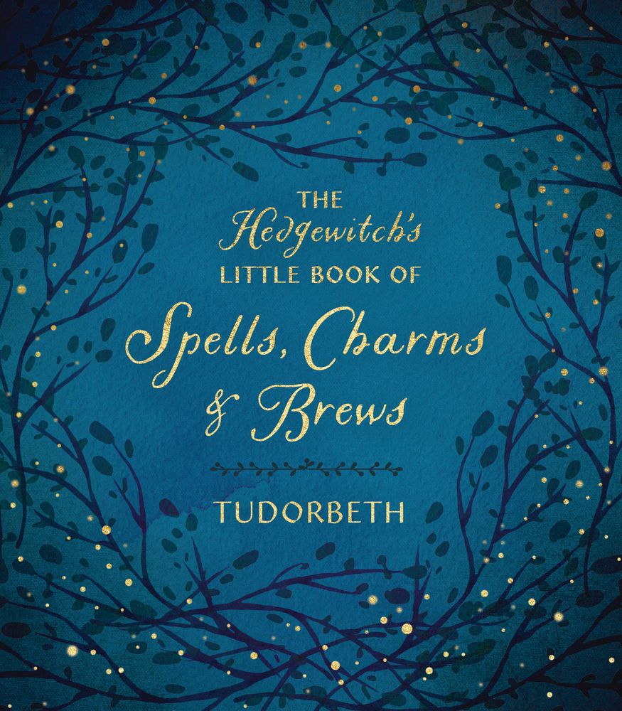 The Hedgewitch's Little Book Of Spells, Charms &amp; Brews