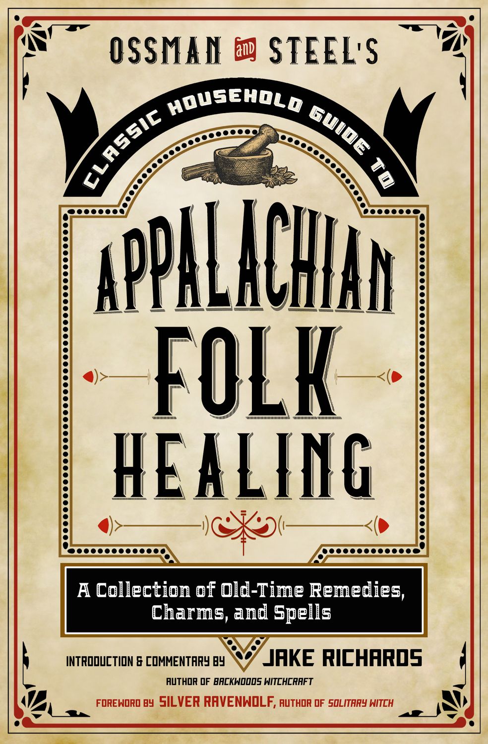 Ossman &amp; Steel's Classic Household Guide to Appalachian Folk Healing