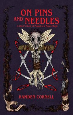 On Pins and Needles a witch's book of poppetry and figure magic