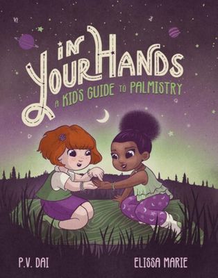 In Your Hands a kid's guide to palmistry