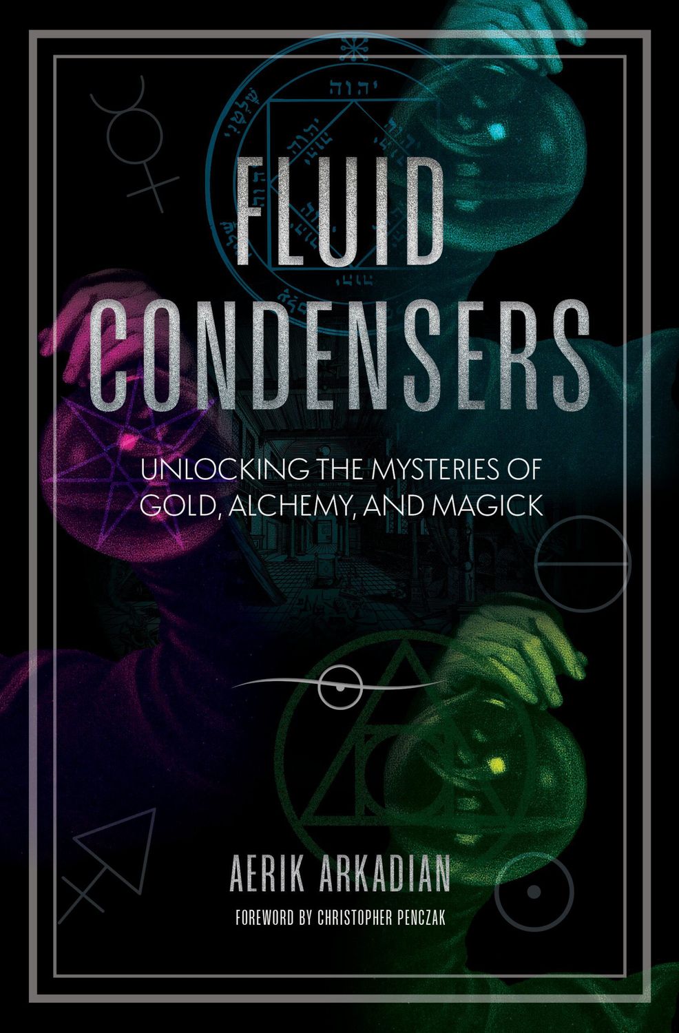 Fluid Condensers unlocking the mysteries of gold, alchemy, and magick
