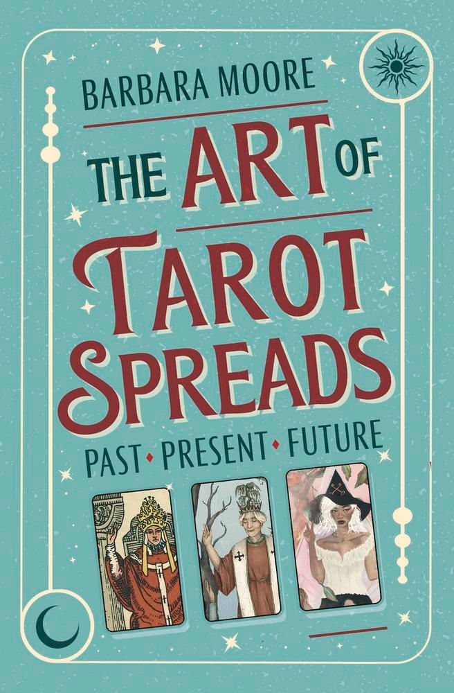 The Art of Tarot Spreads