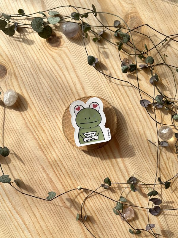 Vinyl Sticker - you are frogging amazing