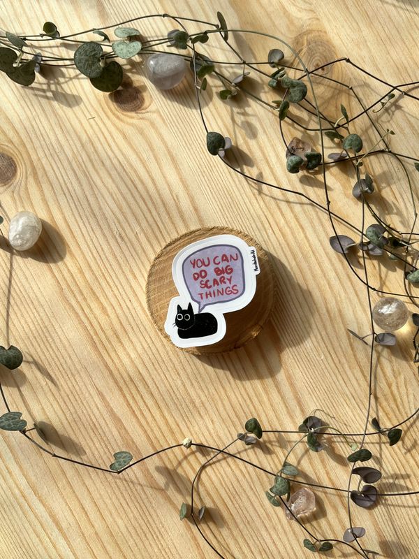 Vinyl Sticker - Katze "you can do big scary things"