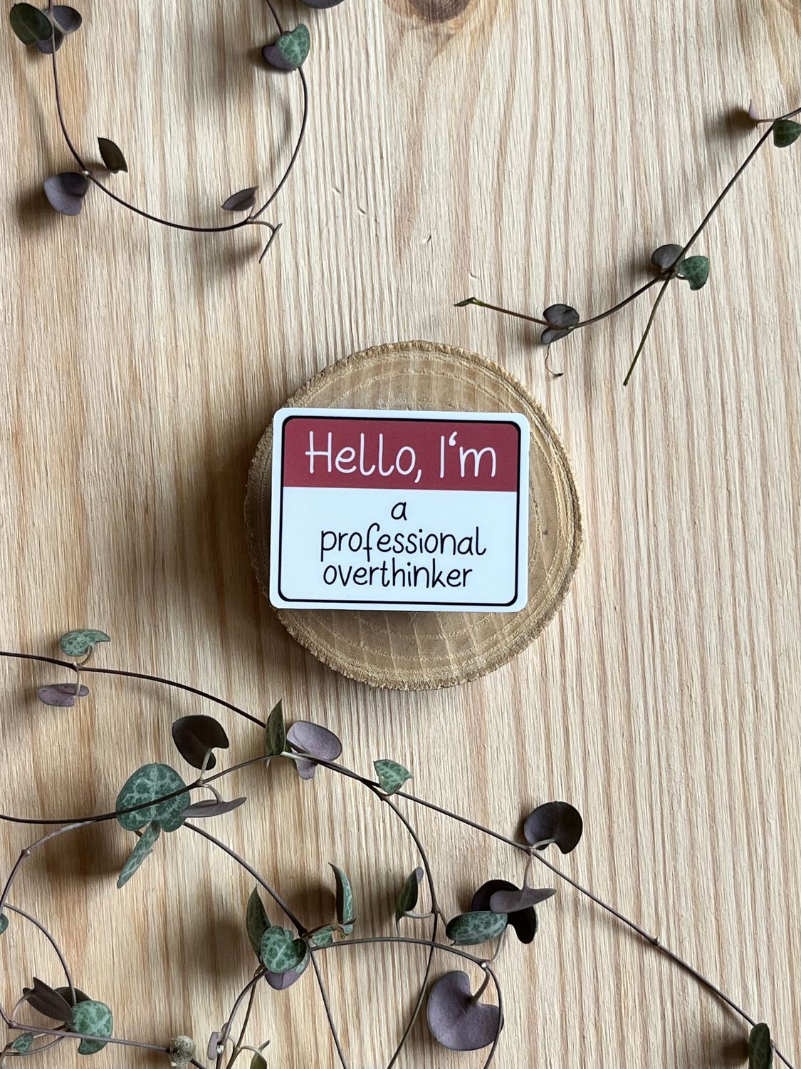 Magnet - Hello, I'm a professional overthinker