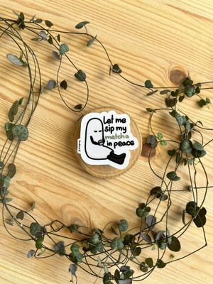 Vinyl Sticker - Let me sip my matcha in peace