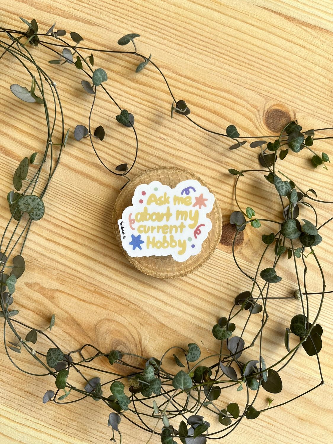 Vinyl Sticker - ask me about my current hobby