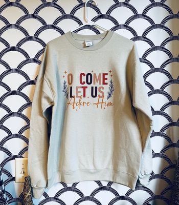 Oh Come Let Us Adore Him Sweatshirt