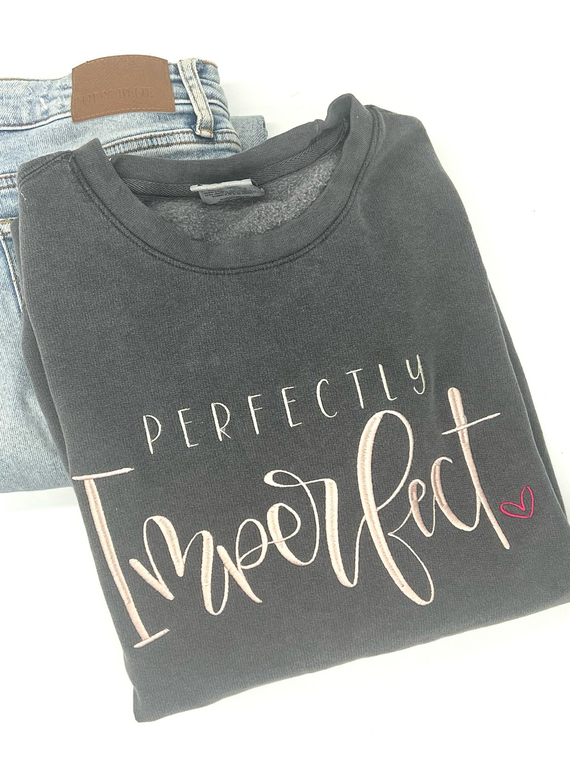 Embroidered &quot;Perfectly Imperfect&quot; Sweatshirt
