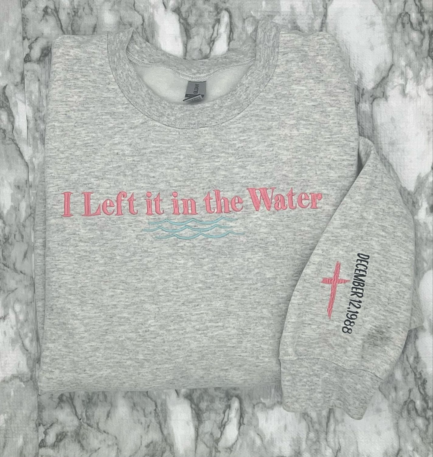 “I Left it in the Water” Embroidered Gildan Sweatshirt