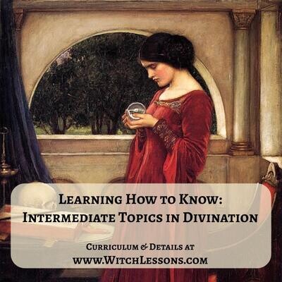 Learning How to Know: Intermediate Topics in Divination