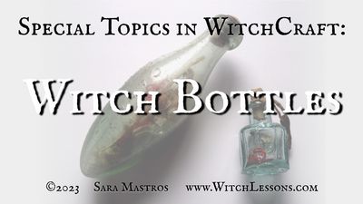 Special Topics in Witchcraft: Witch Bottles