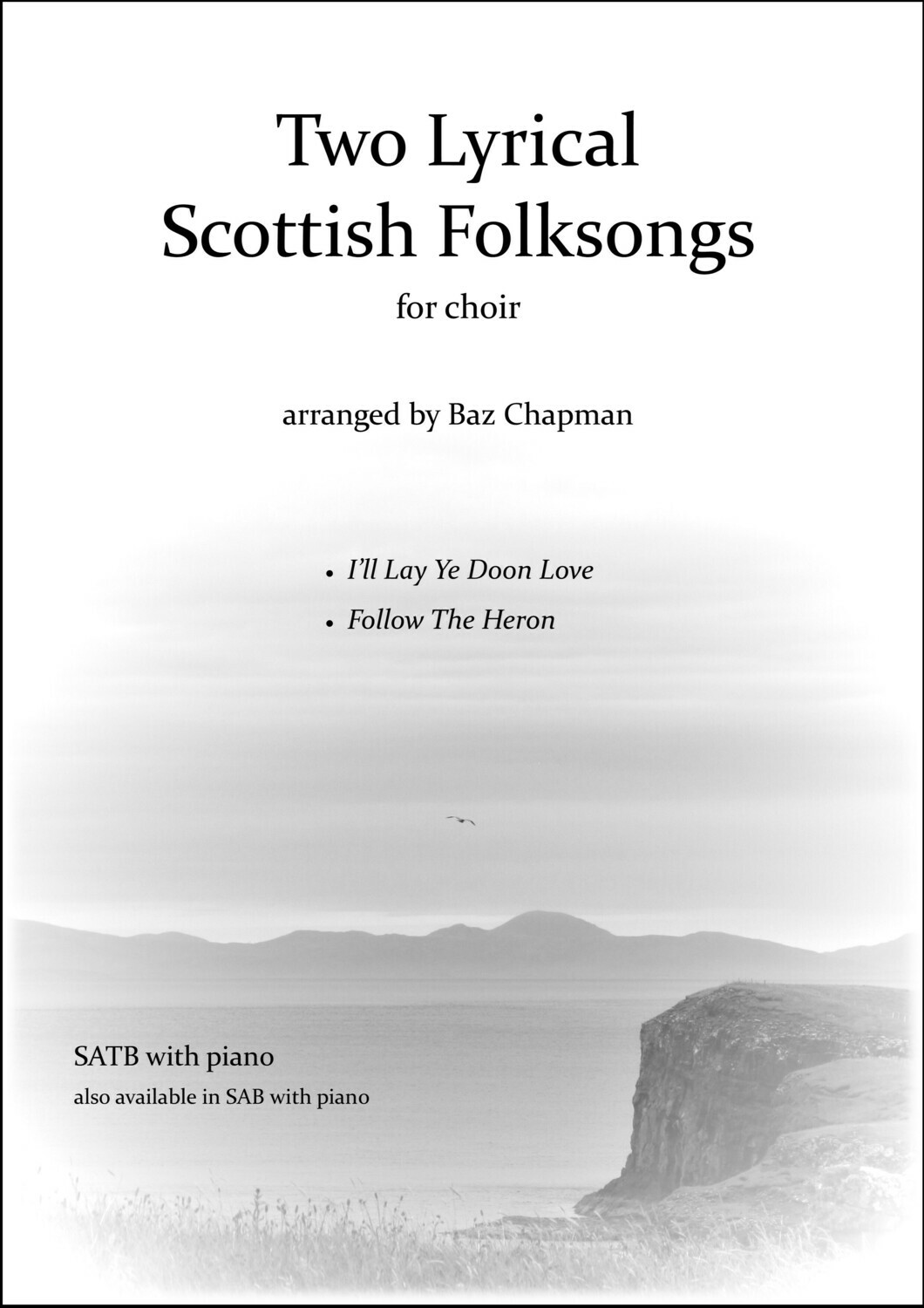 Two Lyrical Scottish Folksongs - SATB piano vocal score Two Lyrical Scottish Folksongs - SATB piano vocal score