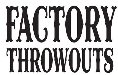 Factory Throwouts
