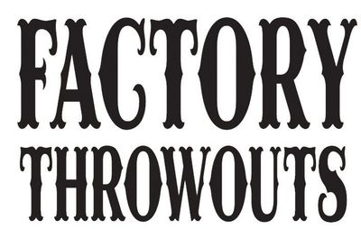 Factory Throwouts