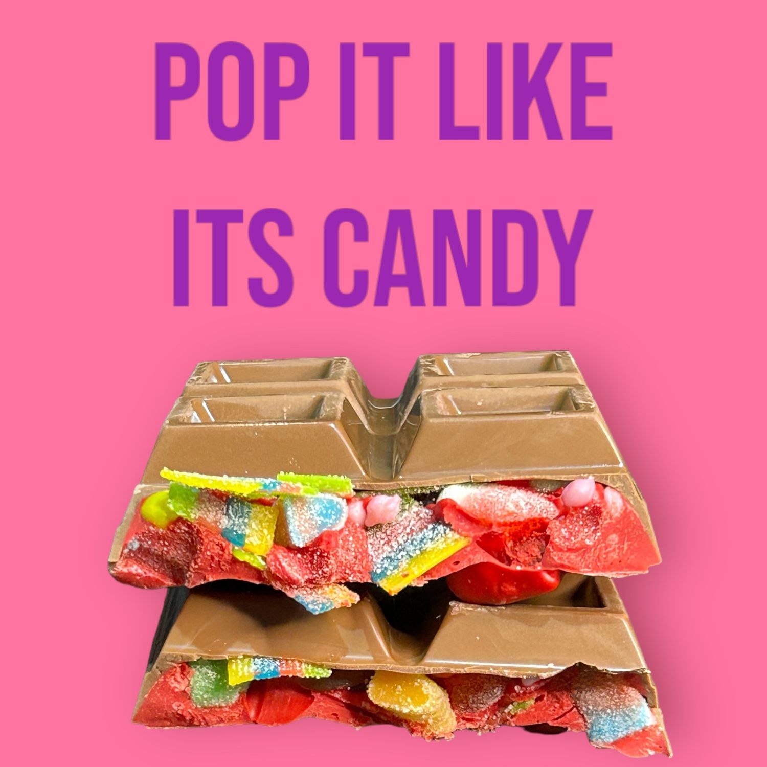POP IT LIKE ITS CANDY