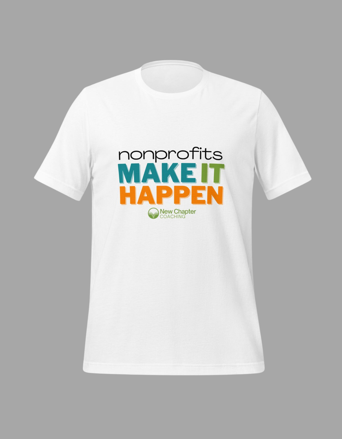 Make It Happen Bold Unisex t-shirt