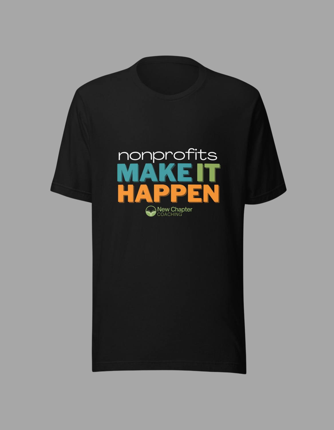 Make It Happen Bold Unisex t-shirt