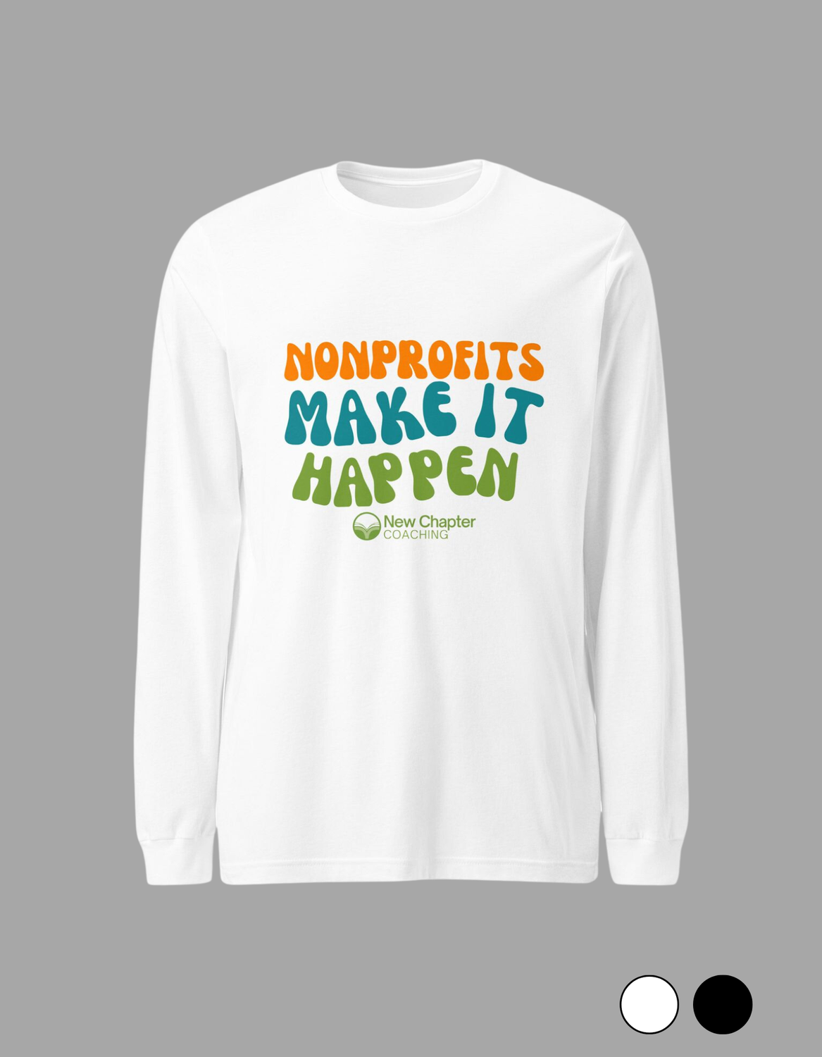 Make It Happen Groovy Unisex Long Sleeve Tee