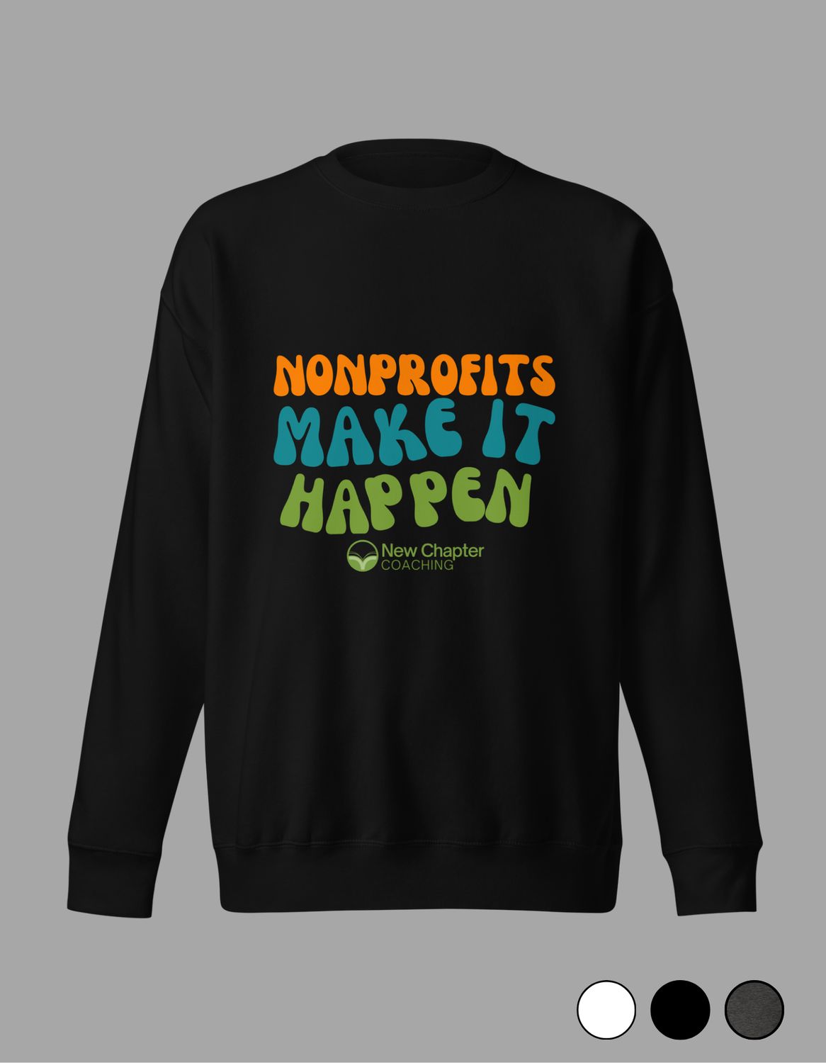 Make It Happen Groovy Unisex Premium Sweatshirt
