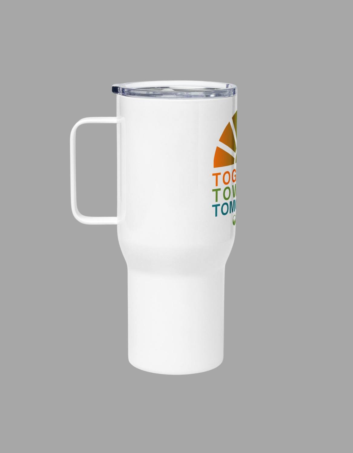 Together Towards Tomorrow Travel Mug With  Handle