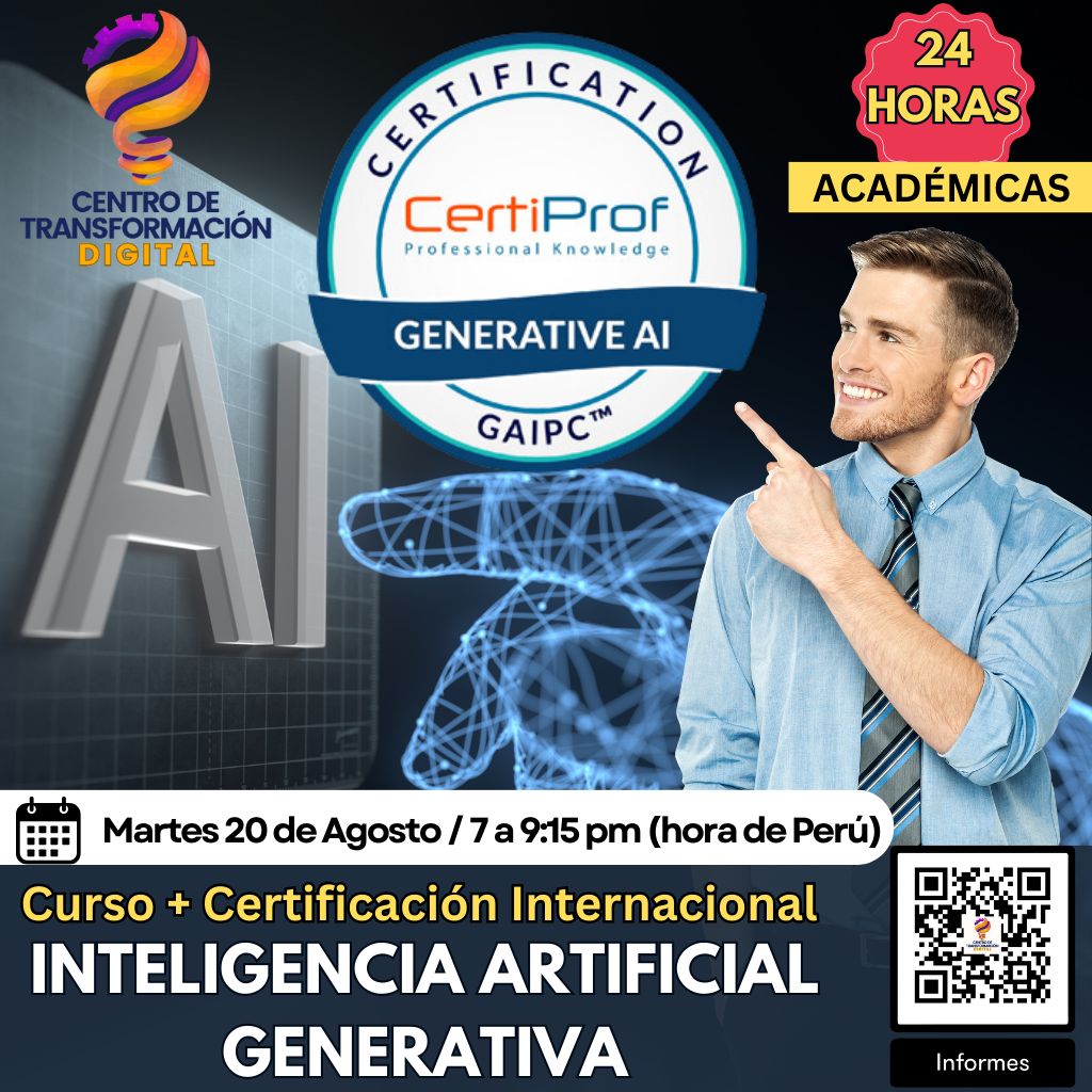 Curso + Certificación Internacional 
&quot;INTELIGENCIA ARTIFICIAL GENERATIVA&quot;
--- Precio con 20% dsto. por pago hasta el 13 de agosto --- Precio normal: $59.00 (Precio no incluye IGV)