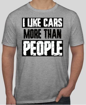 I Like Cars More Than People Tee