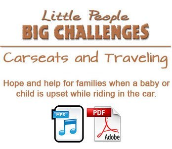 Little People - Big Challenges Carseats and Traveling - Audio + Transcript