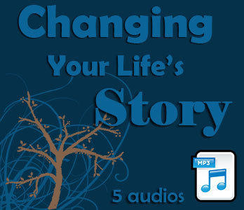 Changing Your Life's Story (5 audios)