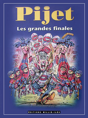 Pijet, Les Grandes Finales, The Great Finals.