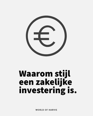 Waarom stijl een zakelijke investering is.