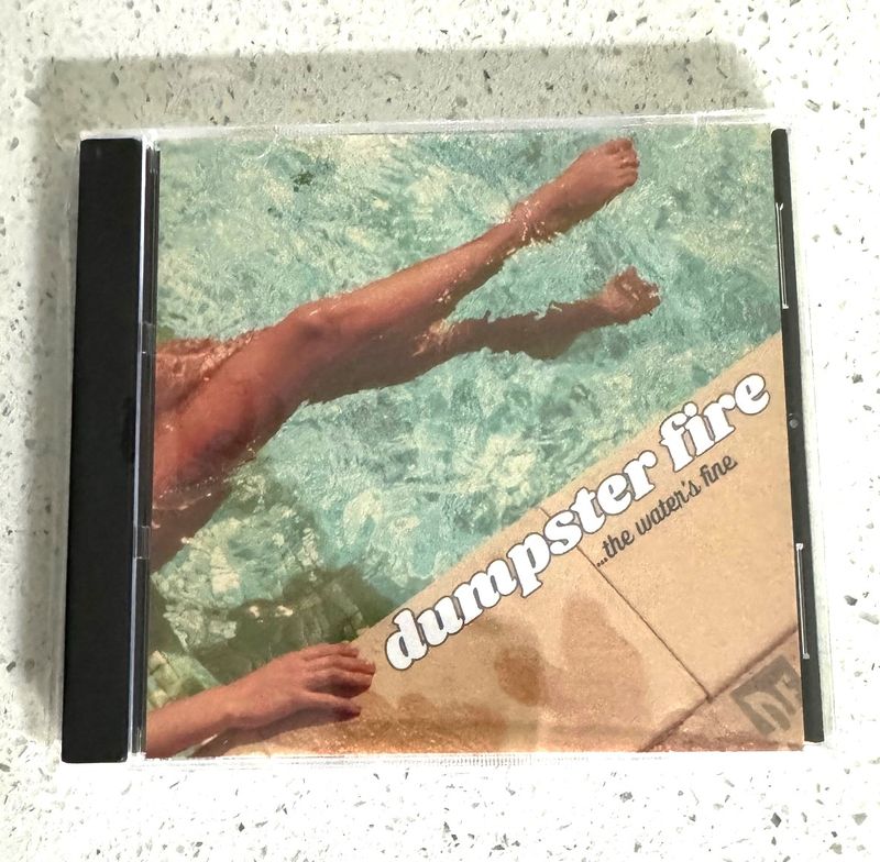 CD - Dumpster Fire - ...the water&#39;s fine.