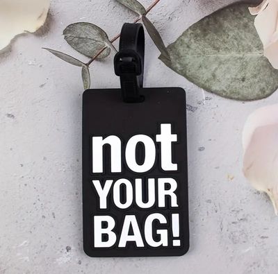 “NOT YOUR BAG” Tag