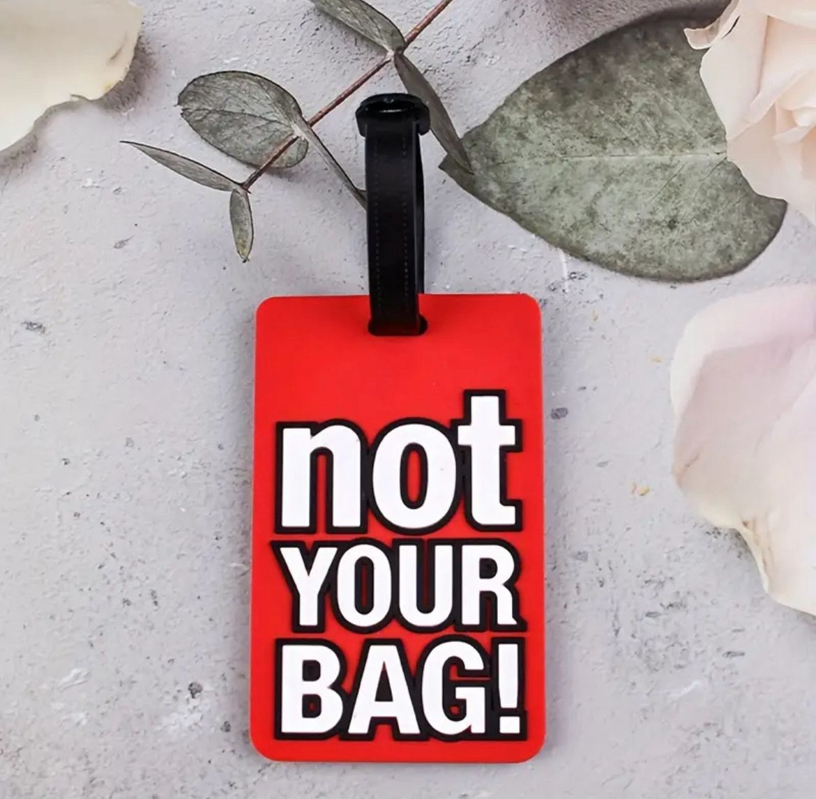 “NOT YOUR BAG” Tag