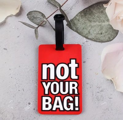 “NOT YOUR BAG” Tag