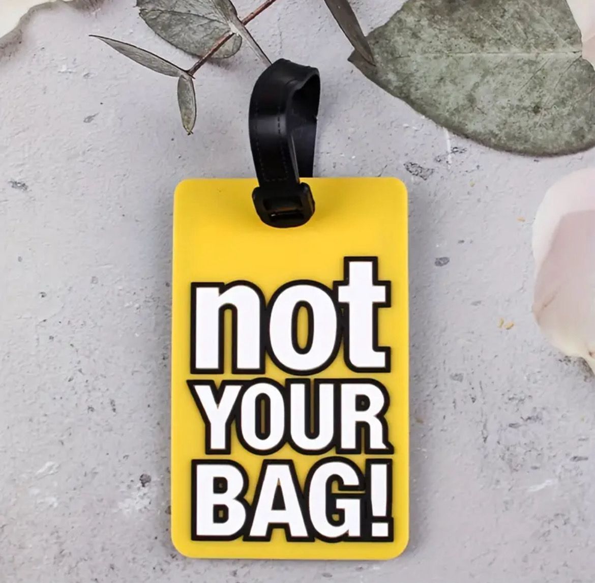 “NOT YOUR BAG” Tag