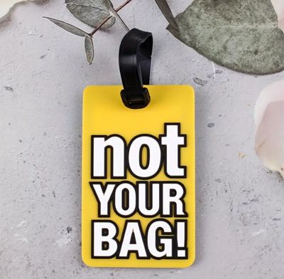 “NOT YOUR BAG” Tag