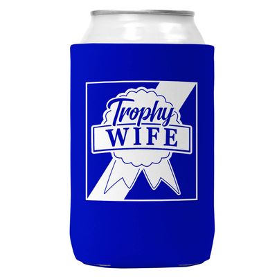 Trophy Wife Can Coozie/Cooler for 12oz Cans