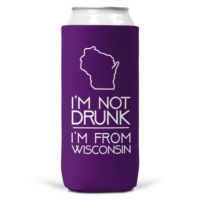 I&#39;m Not Drunk I&#39;m From Wisconsin SLIM CAN Coozie Cooler