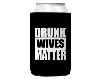 Drunk Wives Matter Can Koozie Cooler for 12oz Cans