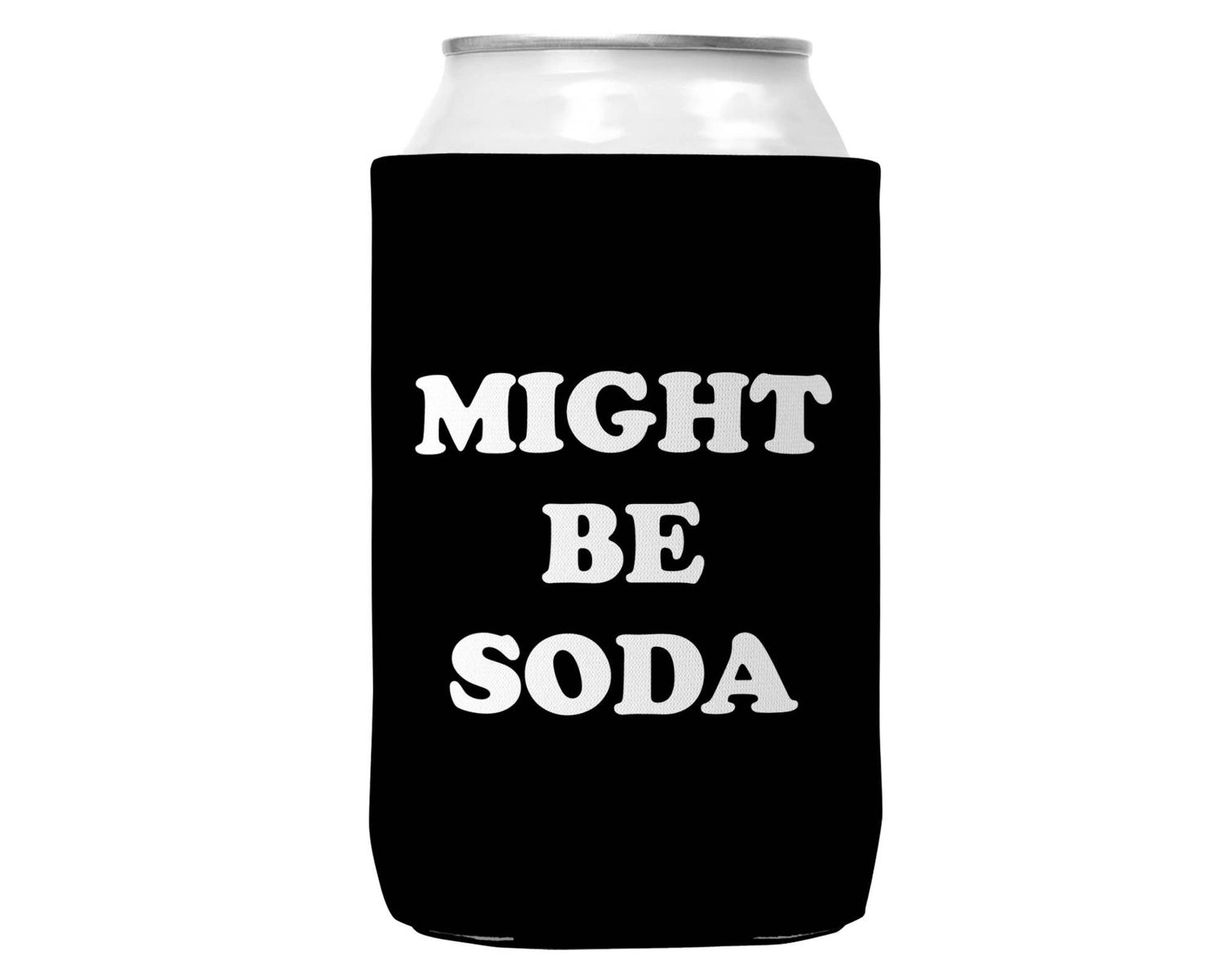 Might Be Soda Can Koozie Cooler for 12oz Cans